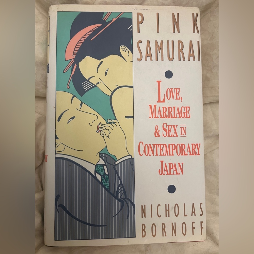 Pink Samurai - Love, Marriage & Sex in Contemporary Japan by Nicholas Bornoff.